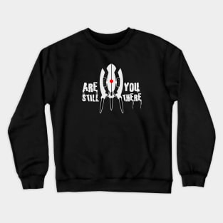 Portal Turret - Are you Still There? Crewneck Sweatshirt